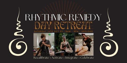 RHYTHMIC REMEDY  - DAY RETREAT - VICTORIA