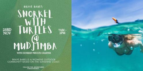 Snorkel w Turtles Private Charter @ Mudjimba Island (November) - Brave Babes 