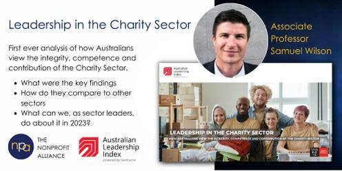 NPA Keynote Series - Leadership in the Charity Sector - How Australians view the integrity, competence and contribution of Charities.