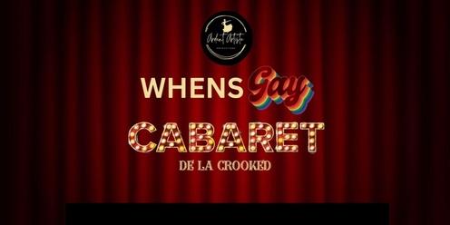WhensGay Cabaret De La Crooked 