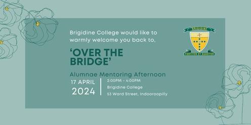 Over the Bridge - Alumnae Mentoring Afternoon 