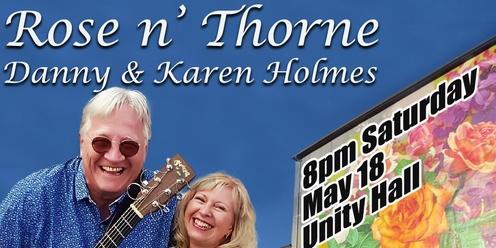 Rose n' Thorne - Danny & Karen Holmes live at Unity Hall