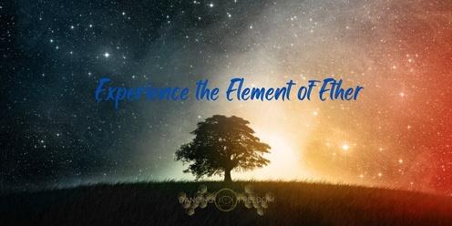 Experience the Element of Ether