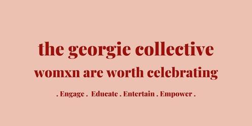 The Georgie Collective - Womxn Are Worth Celebrating 